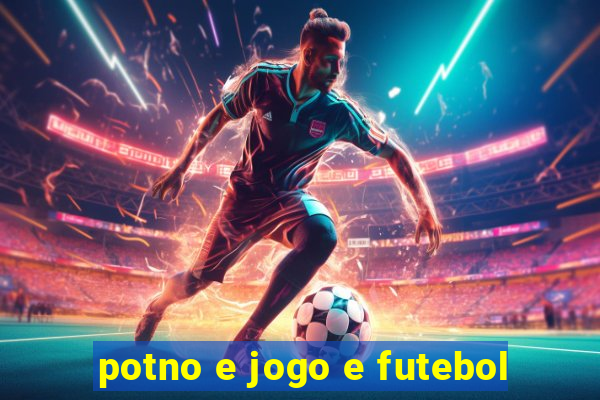 potno e jogo e futebol